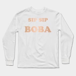 Sip Sip Boba in Rose Gold Long Sleeve T-Shirt
